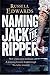 Naming Jack the Ripper: New...