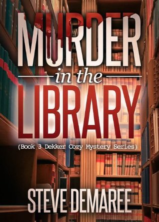 Murder In The Library (Dekker Cozy Mystery #3)