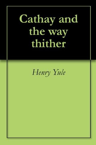 Cathay and the Way Thither 4 Volume Set (Kindle Edition)