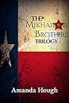 The Mikhailov Trilogy: Sergey, Dragan, Nicolai
