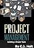 Project Management: Building a Dream Team (Project Management Body of Knowledge, Project Management, Agile Project Management, PMP)