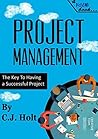 Project Management: How to Make Project Management Extremely Easy (Project Management, PMP, Project Management Body of Knowledge) Project Management: How to Make Project Management Extremely Easy (Project Management, PMP, Project Management Body of Knowledge)
