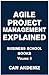 Agile Project Management Explained: Business School Books Volume 4