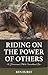 Riding on the Power of Others: A Horsewoman's Path to Unconditional Love