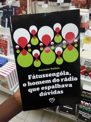 Fátussengóla, o homem do rádio que espalhava dúvidas