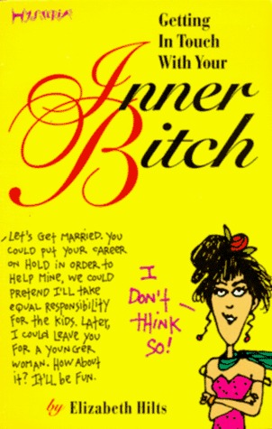 Getting in Touch With Your Inner Bitch (Paperback)