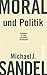Moral und Politik by Michael J. Sandel