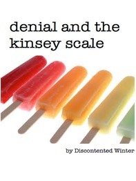 Denial and the Kinsey Scale (A series of vignettes, #3)