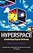 Hyperspace by Michio Kaku Hyperspace by Michio Kaku
