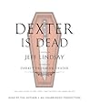 Dexter Is Dead by Jeff Lindsay