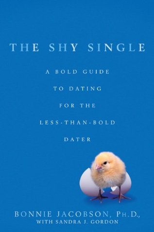 The Shy Single: A Bold Guide to Dating for the Less-than-Bold Dater (Paperback)