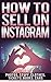 How To Sell On Instagram by Johny Stuart