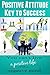 Positive Attitude - Key to Success by Dan Miller