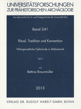 Ritual, Tradition und Konvention. Wikingerzeitliche Opferfunde in Altdänemark, Teil 2 (Paperback)