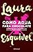 Como agua para chocolate