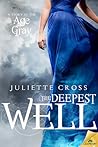 The Deepest Well by Juliette Cross