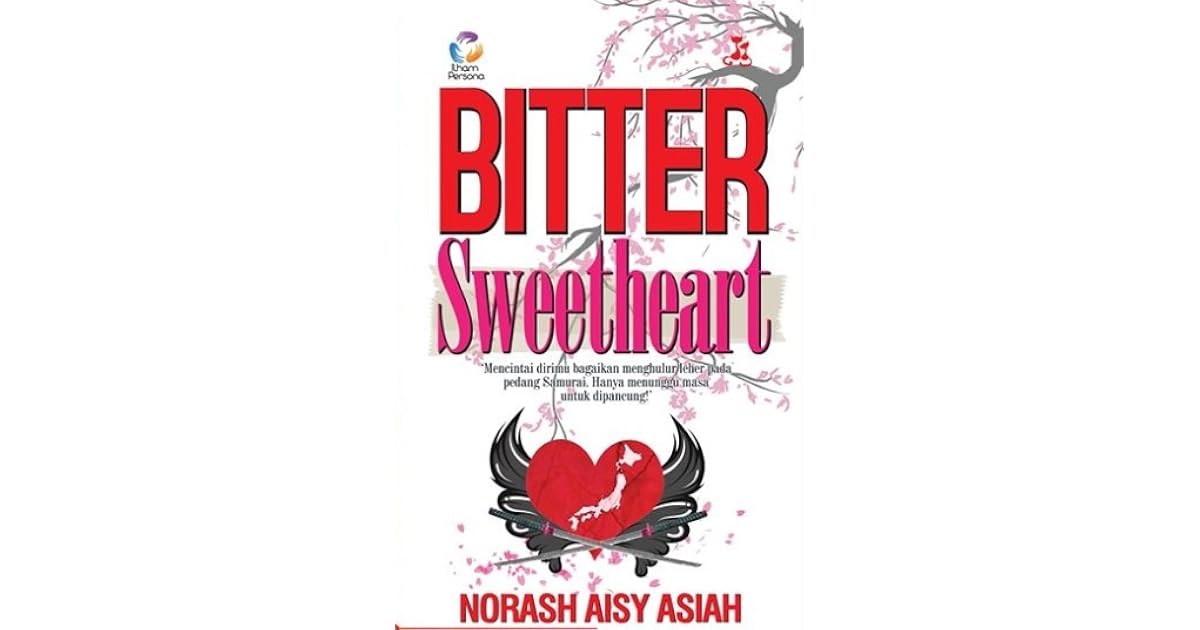 Bitter Sweetheart by Norash Aisy Asiah