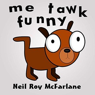 Me Tawk Funny (Kindle Edition)