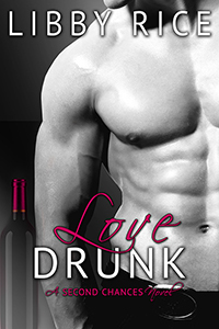 Love Drunk (Second Chances, #3)