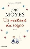 Un weekend da sogno by Jojo Moyes