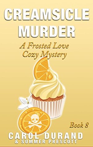 Creamsicle Murder (A Frosted Love Cozy Mystery #11)