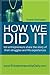 How We Did It