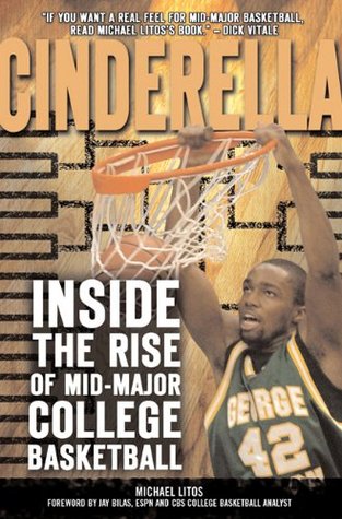 Cinderella: Inside the Rise of Mid-Major College Basketball (Hardcover)