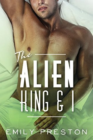 The Alien King & I (Kindle Edition)