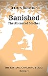 Banished: The Alienated Mother