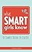 What Smart Girls Know: 10 Simple Truths to Live By