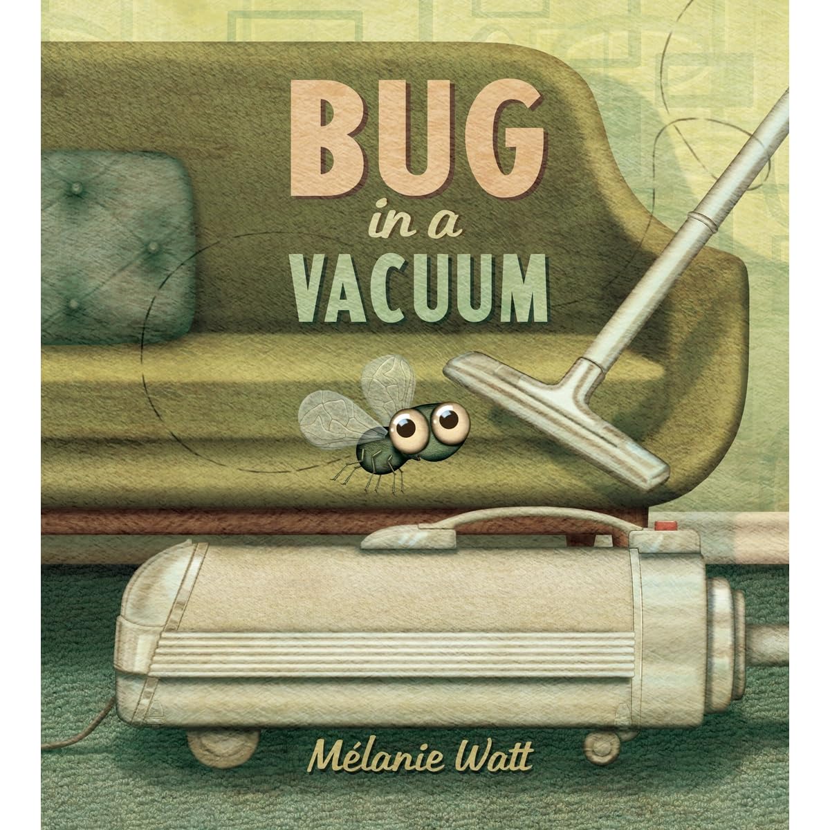 Bug in a Vacuum by Mélanie Watt — Reviews, Discussion, Lists