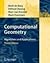 COMPUTATIONAL GEOMETRY: ALGORITHMS AND APPLICATIONS, 3RD EDITION