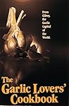 The Garlic Lovers Cookbook