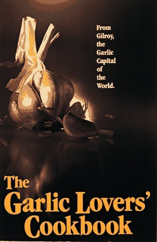The Garlic Lovers Cookbook (Paperback)