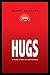 HUGS: A Short Story of Indifference