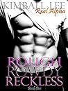 Rough Rowdy Reckless