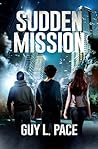 Sudden Mission by Guy L. Pace