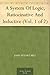 A System Of Logic, Ratiocinative And Inductive (Vol. 1 of 2)