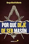 Por qué dejé de ser masón