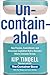 Uncontainable: How Passion, Commitment, and Conscious Capitalism Built a Business Where Everyone Thrives