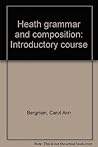 Heath grammar and composition: Introductory course Heath grammar and composition: Introductory course