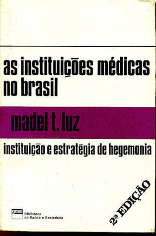 As Instituições Médicas no Brasil: Instituição e Estratégia de Hegemonia
