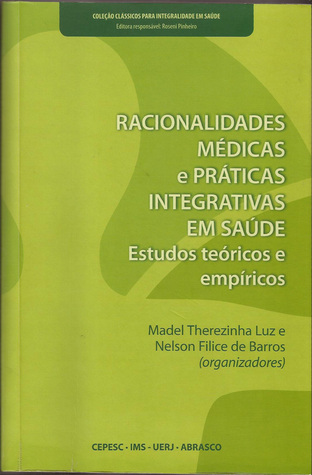 Racionalidades Médicas e Práticas Integrativas em Saúde: Estudos Teóricos e Empíricos