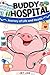 Buddy Pig in the hospital (The Buddy Pig Book 4)