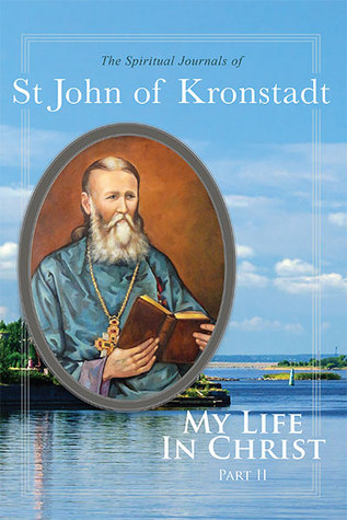 My Life in Christ: The Spiritual Journals of St John of Kronstadt, Part 2