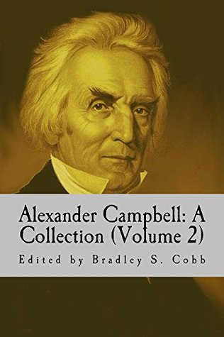 Alexander Campbell: A Collection (Volume 2)