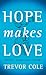 Hope Makes Love