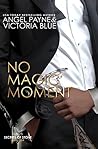 No Magic Moment
