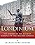 Londinium: The History of the Ancient Roman City that Became London