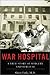War Hospital by Sheri Fink